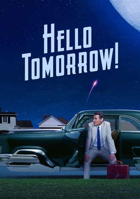 Hello Tomorrow!: Where to Watch and Stream Online .